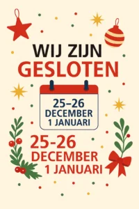 WIJ ZIJN GESLOTEN Feestdagen 2025